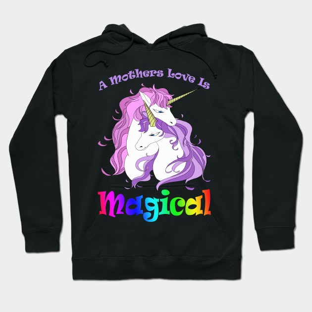 Unicorn Mom A Mothers Love Is Magical Hoodie by Atteestude
